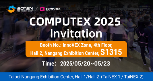 【Event Preview】Soten Technology Invites You to COMPUTEX 2025: Experience the Charm of Technology and Explore New Industry Frontiers Together!